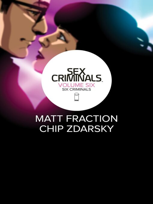 Title details for Sex Criminals (2013), Volume 6 by Image Comics - Available